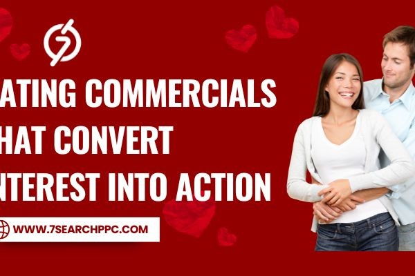 Top Dating Commercials That Convert Interest Into Action