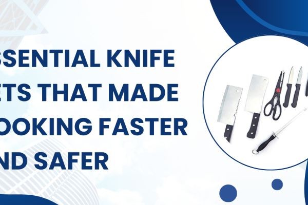 Essential Knife Sets That Made Cooking Faster and Safer