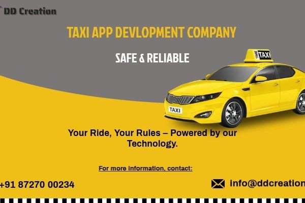 Taxi App Development Used by DD Creation: Smart, Scalable & On-Demand Solutions