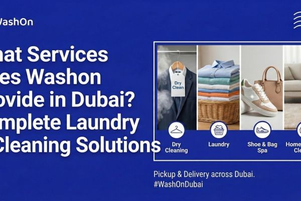 What Services Does Washon Provide in Dubai? Complete Laundry & Cleaning Solutions