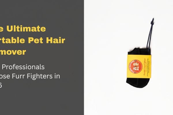 The Ultimate Portable Pet Hair Remover: Why Professionals Choose Furr Fighters in 2026