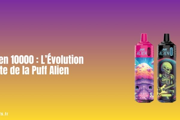JNR Alien 10000 : L’Évolution Futuriste de la Puff Alien