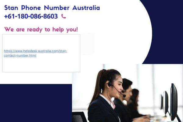 Stan Phone Number Australia +61-180-086-8603 – Customer Support Help Guide