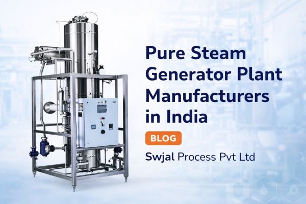 Pure Steam Generator Plant Manufacturers in India | Swjal Process Pvt Ltd