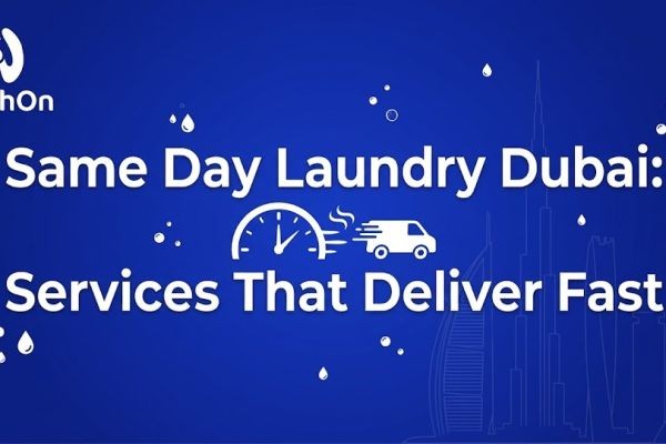 Same Day Laundry Dubai: Services That Deliver Fast