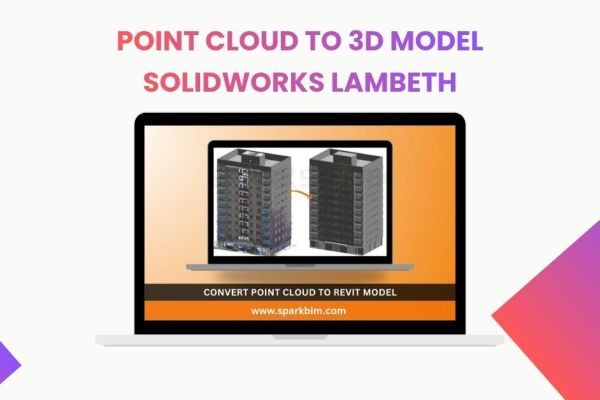 Point Cloud to 3D Model SolidWorks Lambeth: Transforming Reality