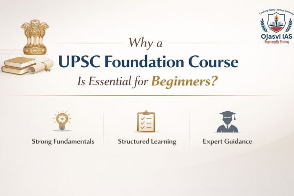 Why a UPSC Foundation Course Is Essential for Beginners?