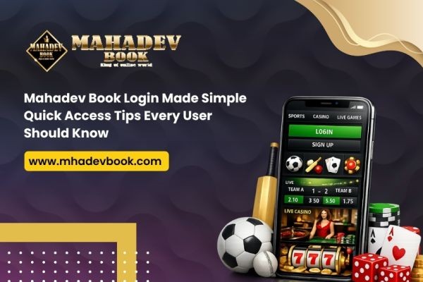 Mahadev Book Login Made Simple: Quick Access Tips Every User Should Know