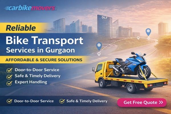 Bike Transport Services in Gurgaon – Fast, Secure & Professional Bike Shifting