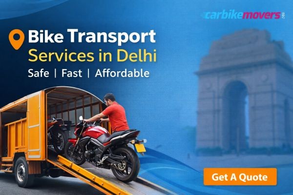 Bike Transport Services in Delhi – Fast, Reliable & Affordable with Carbikemovers