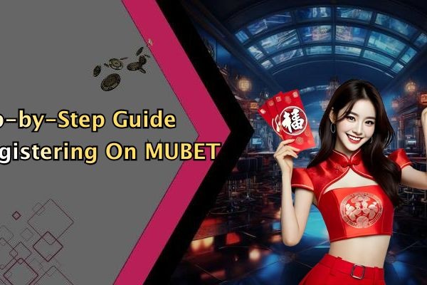 Đăng Ký MUBET: Unlock Exciting Online Entertainment And Gaming Experiences