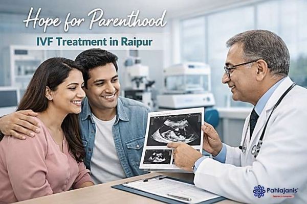 रायपुर में IVF ट्रीटमेंट (Raipur IVF Center): क्यों कपल्स यहाँ इलाज कराना सबसे ज़्यादा पसंद करते हैं?..