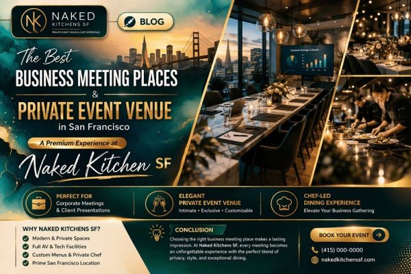 Best Business Meeting Places & Private Event Venue in San Francisco | Naked Kitchensf