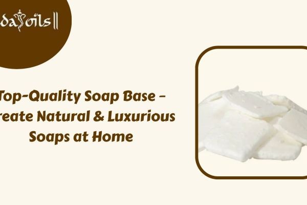 Top-Quality Soap Base – Create Natural & Luxurious Soaps at Home