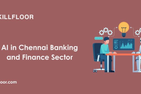 AI in Chennai Banking and Finance Sector