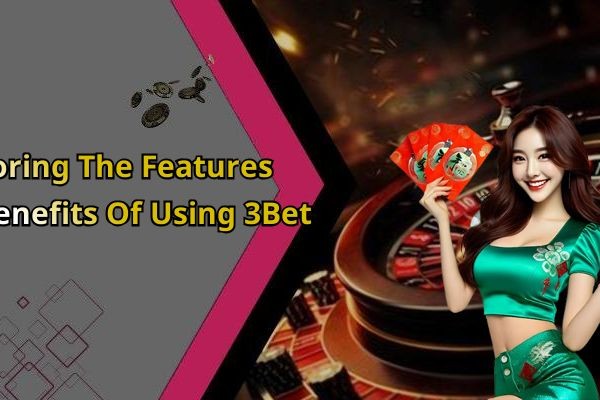 3Bet: Discover The Thrills Of Online Entertainment And Gaming Experience