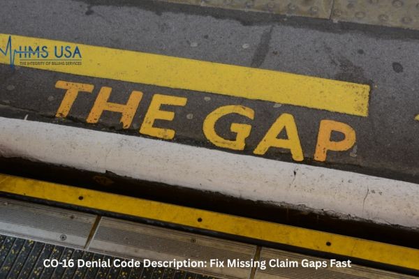 CO-16 Denial Code Description: Fix Missing Claim Gaps Fast