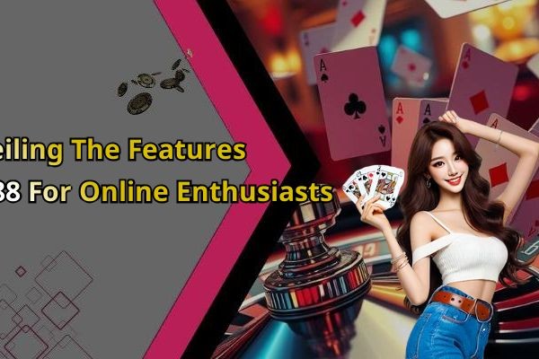Unveiling The Features Of Da88 For Online Enthusiasts