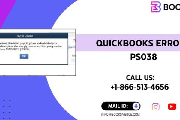 Complete Troubleshooting Guide for QuickBooks Error PS038