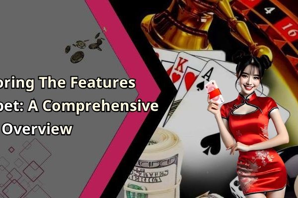 Exploring The Features Of Dabet: A Comprehensive Overview