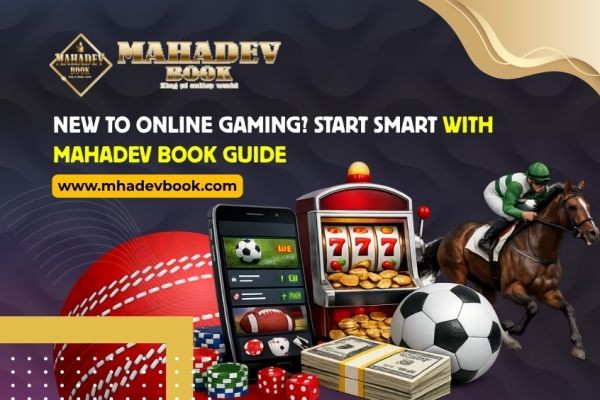New to Online Gaming? Start Smart with Mahadev Book Guide