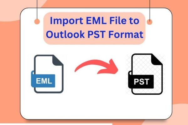 Explore Efficient Technique To Convert EML to PST With Attachments