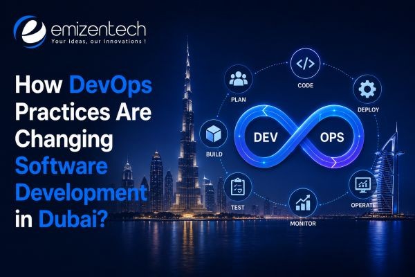 How DevOps Practices Are Changing Software Development in Dubai?