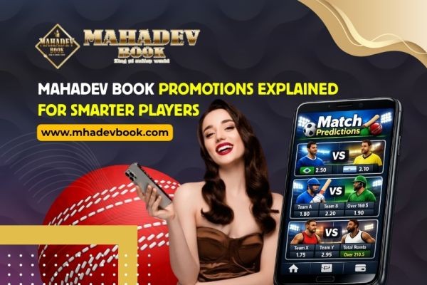 Mahadev Book Promotions Explained for Smarter Players