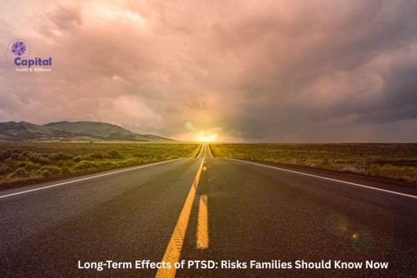 Long-Term Effects of PTSD: Risks Families Should Know Now