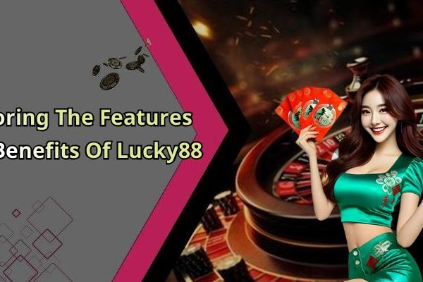 Lucky88: Discover The Ultimate Online Entertainment Experience Today