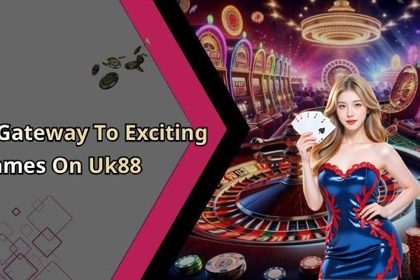 Uk88: Discover The Ultimate Online Entertainment Destination Today!