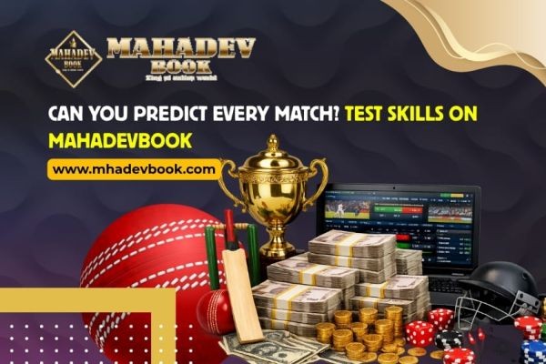 Can You Predict Every Match? Test Skills on Mahadevbook
