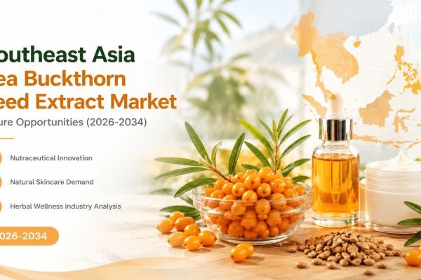 Southeast Asia Sea Buckthorn Seed Extract Market Future Opportunities (2026-2034): Nutraceutical Innovation, Natural Skincare Demand, and Herbal Welln..