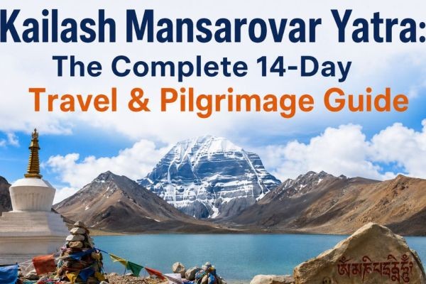  Kailash Mansarovar Yatra: The Complete 14-Day Travel & Pilgrimage Guide   