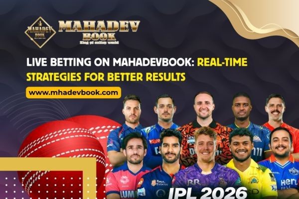 Live Betting on Mahadevbook: Real-Time Strategies for Better Results