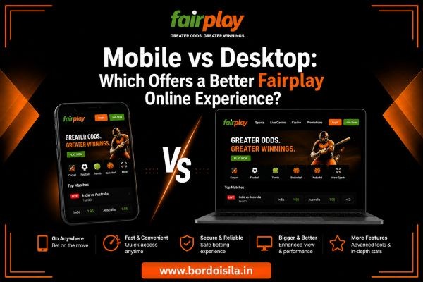 Mobile vs Desktop: Which Offers a Better Fairplay Online Experience?
