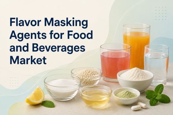 Flavor Masking Agents for Food and Beverages Market Size, Share, and Segment Growth Analysis through 2030