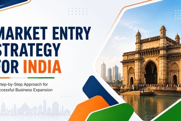 Market Entry in India: A Step-by-Step Expansion Roadmap