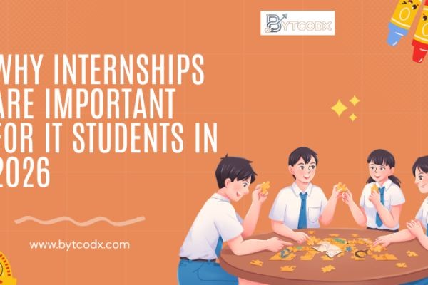Why Internships Are Important for IT Students in 2026