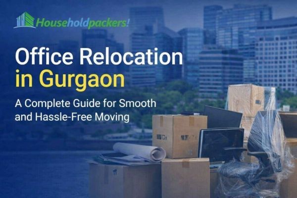 Office Relocation in Gurgaon for Smooth Business Shifting