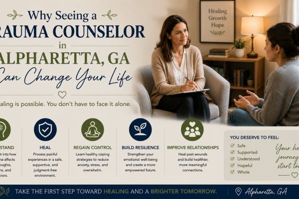 Why Seeing a Trauma Counselor in Alpharetta GA Can Change Your Life