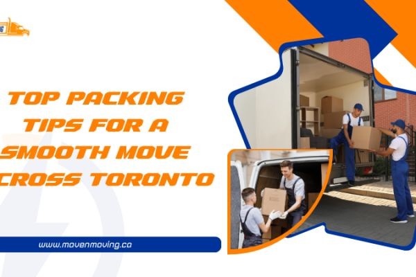Top Packing Tips for a Smooth Move Across Toronto