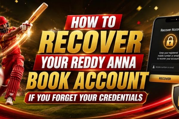 How to Recover Your Reddy Anna Book Account If You Forget Your Credentials
