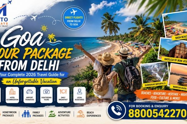 Goa Tour Package from Delhi: Your Complete 2026 Travel Guide for an Unforgettable Vacation