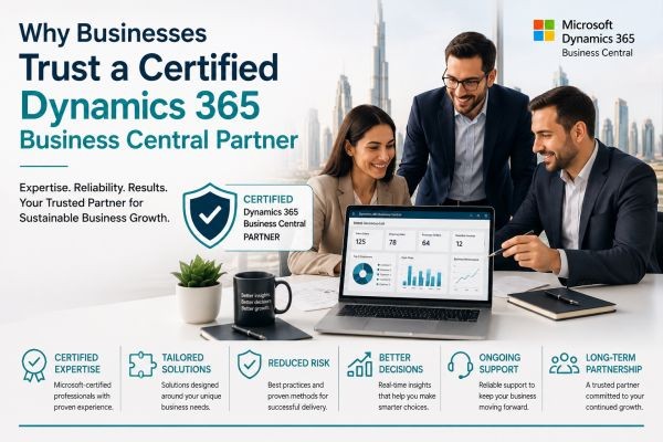Why Businesses Trust a Certified Dynamics 365 Business Central Partner