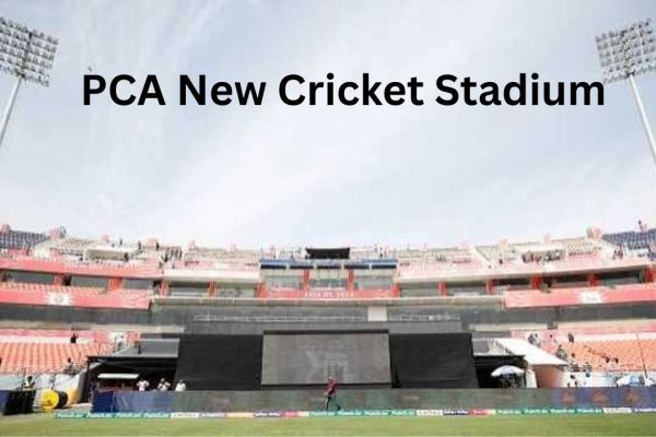 PCA New Cricket Stadium: Complete Guide
