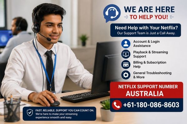 Netflix Support Number Australia – Reliable Assistance for Netflix Account and Streaming Issues
