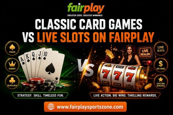 Classic Card Games vs Live Slots on Fairplay