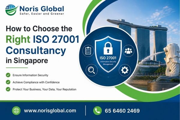 How to Choose the Right ISO 27001 Consultancy in Singapore