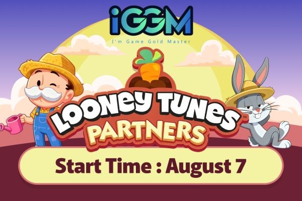 Monopoly GO Looney Tunes Partners Aug 7 | IGGM Slot Service: Get All Rewards